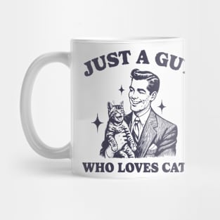 Just A Guy Who Loves Cats Trendy Vintage Cat Dad Mug